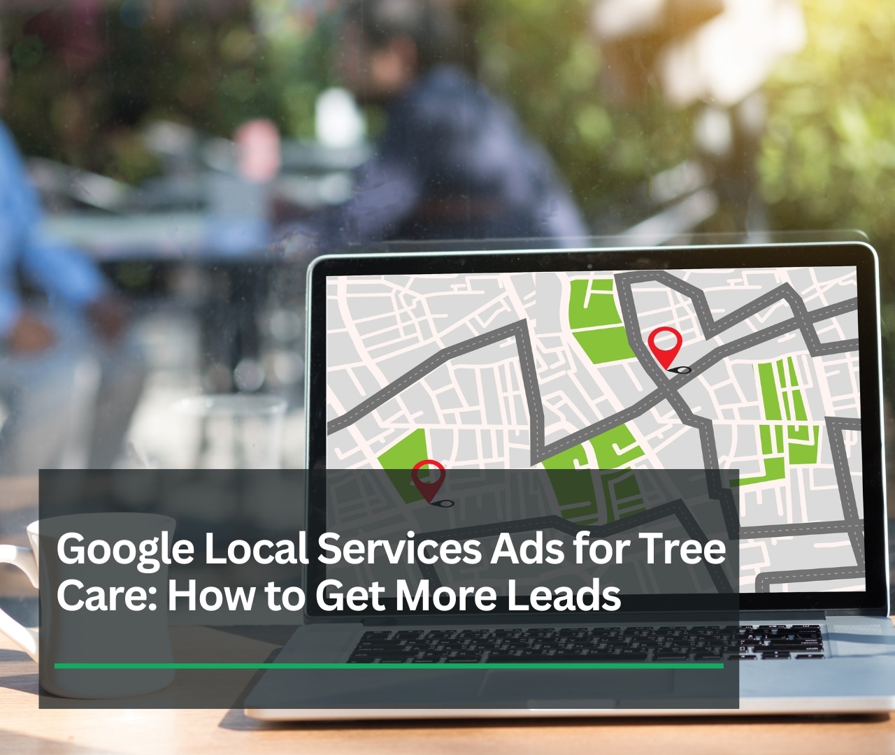 Google Local Services Ads for Tree Care | Get More Leads