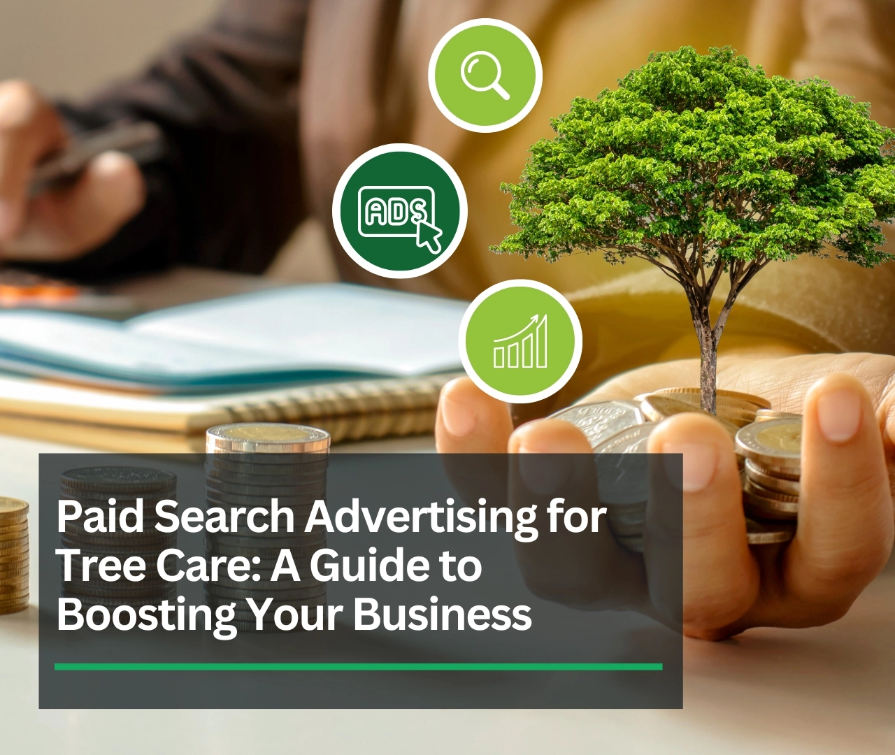 Paid Search Advertising for Tree Care: Boost Your Tree Service