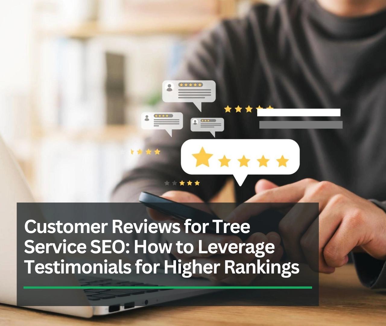Customer Reviews for Tree Service SEO: Improve Rankings