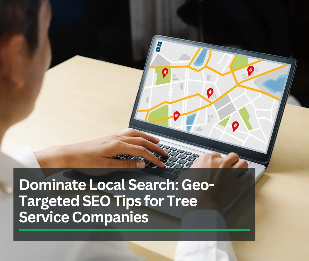 Geo-Targeted SEO Tips for Tree Service Companies